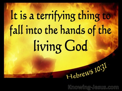 Hebrews 10:31 It Is A Terrifying Thing (black)